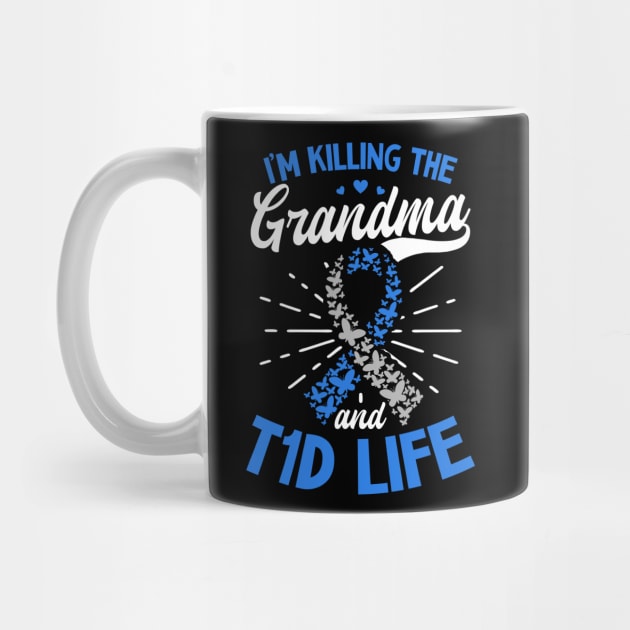 T1D Mom Shirt | Killin The Grandma T1D Life by Gawkclothing